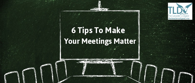 6-Tips-to-Make-Your-Meetings-Matter.jpg